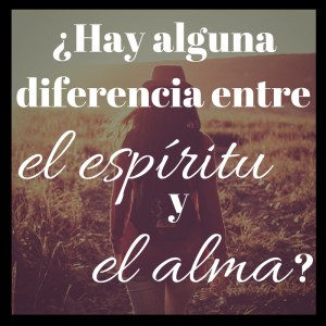 Diferencia espíritu y alma